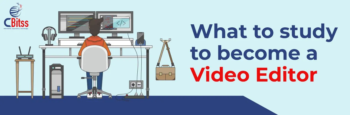 What to study to become a video editor